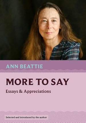 Seller image for More to Say: Essays and Appreciations by Beattie, Ann [Paperback ] for sale by booksXpress