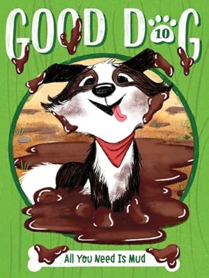 Imagen del vendedor de All You Need Is Mud (10) (Good Dog) by Higgins, Cam [Paperback ] a la venta por booksXpress