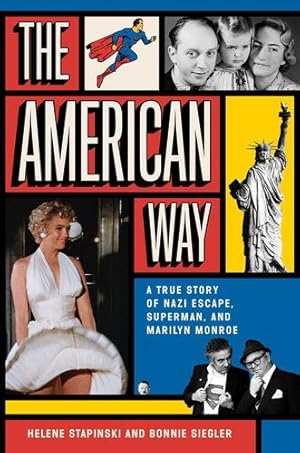 Seller image for The American Way: A True Story of Nazi Escape, Superman, and Marilyn Monroe by Stapinski, Helene, Siegler, Bonnie [Hardcover ] for sale by booksXpress