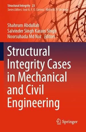 Bild des Verkufers fr Structural Integrity Cases in Mechanical and Civil Engineering (Structural Integrity, 23) [Paperback ] zum Verkauf von booksXpress