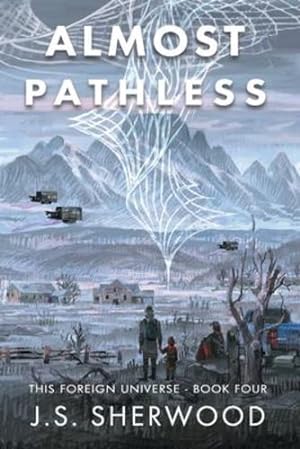 Seller image for Almost Pathless (This Foreign Universe) by Sherwood, J S [Paperback ] for sale by booksXpress