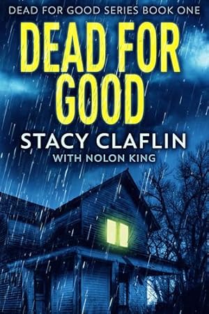 Seller image for Dead For Good by Claflin, Stacy, King, Nolon [Paperback ] for sale by booksXpress