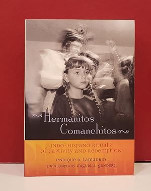 Hermanitos Comanchitos: Indo-Hispano Rituals of Captivity and Redemption