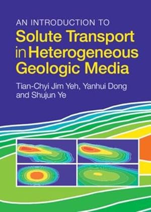 Image du vendeur pour An Introduction to Solute Transport in Heterogeneous Geologic Media [Hardcover ] mis en vente par booksXpress