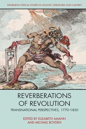 Bild des Verkufers fr Reverberations of Revolution: Transnational Perspectives, 1770-1850 (Edinburgh Critical Studies in Atlantic Literatures and Cultures) [Paperback ] zum Verkauf von booksXpress