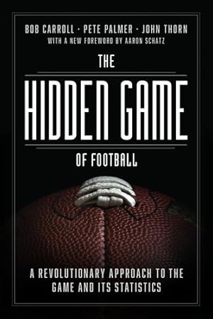 Bild des Verkufers fr The Hidden Game of Football: A Revolutionary Approach to the Game and Its Statistics by Carroll, Bob, Palmer, Pete, Thorn, John, Schatz, Aaron [Paperback ] zum Verkauf von booksXpress