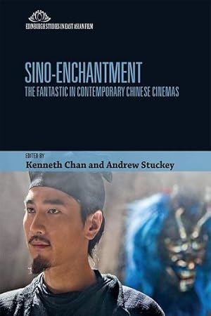 Image du vendeur pour Sino-Enchantment: The Fantastic in Contemporary Chinese Cinemas (Edinburgh Studies in East Asian Film) [Paperback ] mis en vente par booksXpress