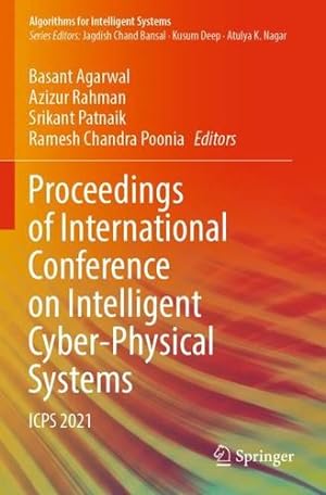 Seller image for Proceedings of International Conference on Intelligent Cyber-Physical Systems: ICPS 2021 (Algorithms for Intelligent Systems) [Paperback ] for sale by booksXpress