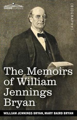 Imagen del vendedor de The Memoirs of William Jennings Bryan [Soft Cover ] a la venta por booksXpress