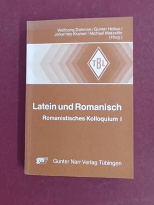 Seller image for Latein und Romanisch. Romanistisches Kolloquium I. Band 308 aus der Reihe "Tbinger Beitrge zur Linguistik." for sale by Wissenschaftliches Antiquariat Zorn