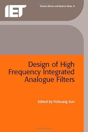 Imagen del vendedor de Design of High Frequency Integrated Analogue Filters (Materials, Circuits and Devices) [Hardcover ] a la venta por booksXpress