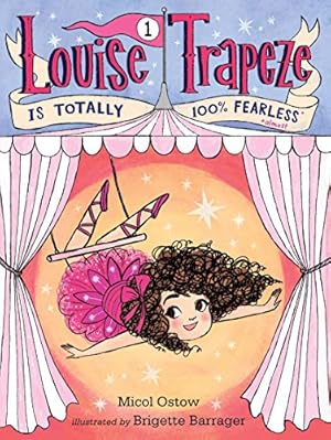 Seller image for Louise Trapeze Is Totally 100% Fearless for sale by Reliant Bookstore