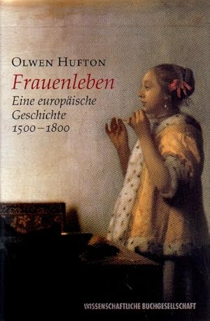 Bild des Verkufers fr Frauenleben. Eine europische Geschichte 1500 - 1800. zum Verkauf von Versandantiquariat Boller