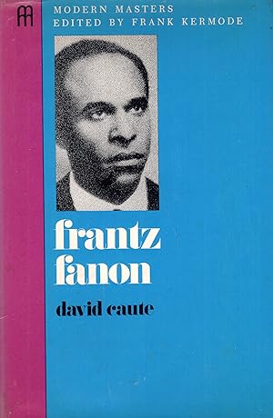 Modern Masters: Frantz Fanon by David Caute