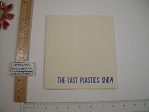 The Last Plastics Show : March 14 to April 15 : Califronia Institute of the Arts Valencia [pictor...