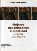 Seller image for MUJERES NOVOHISPANAS E IDENTIDAD CRIOLLA (S. XVI Y XVII) for sale by Libro Inmortal - Libros&Co. Librera Low Cost