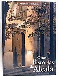 Imagen del vendedor de OTRAS HISTORIAS DE ALCAL a la venta por Libro Inmortal - Libros&Co. Librera Low Cost