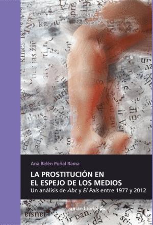 Seller image for LA PROSTITUCIN EN EL ESPEJO DE LOS MEDIOS for sale by Libro Inmortal - Libros&Co. Librera Low Cost