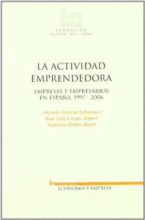 Seller image for LA ACTIVIDAD EMPRENDEDORA : EMPRESAS Y EMPRESARIOS EN ESPAA, 1997-2006 for sale by Libro Inmortal - Libros&Co. Librera Low Cost