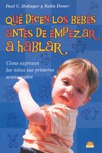Seller image for QU DICEN LOS BEBS ANTES DE EMPEZAR A HABLAR for sale by Libro Inmortal - Libros&Co. Librera Low Cost