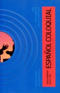 Imagen del vendedor de DICCIONARIO AKAL DEL ESPA�OL COLOQUIAL (TAPA DURA) a la venta por Libro Inmortal - Libros&Co. Librer�a Low Cost