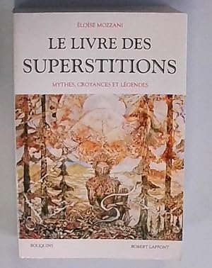 Seller image for Le livre des superstitions: Mythes, croyances et lgendes for sale by Berliner Bchertisch eG