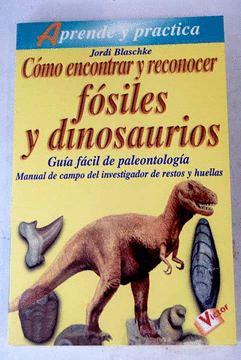 Imagen del vendedor de COMO ENCONTRAR Y RECONOCER FOSILES Y DINOSAURIOS a la venta por Libro Inmortal - Libros&Co. Librera Low Cost