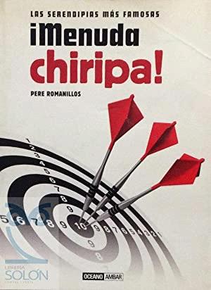 Seller image for MENUDA CHIRIPA! : LAS SERENDEPIAS MS FAMOSAS for sale by Libro Inmortal - Libros&Co. Librera Low Cost