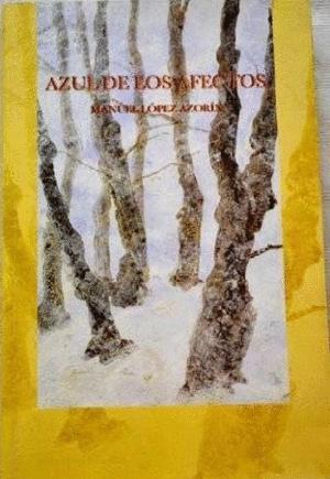 Imagen del vendedor de AZUL DE LOS AFECTOS a la venta por Libro Inmortal - Libros&Co. Librera Low Cost