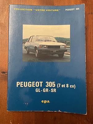 Image du vendeur pour Peugeot 305 (7 et 8 cv), GL, GR, SR mis en vente par Librairie des Possibles