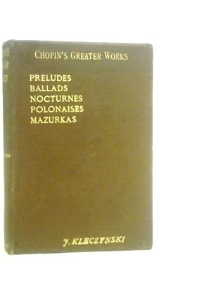 Imagen del vendedor de Chopin's Greater Works a la venta por World of Rare Books