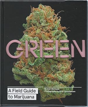 Green: A Field Guide to Marijuana