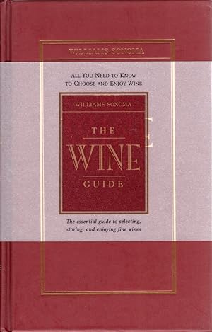 Williams-Sonoma The Wine Guide: All You Need to Know to Choose and Enjoy Wine