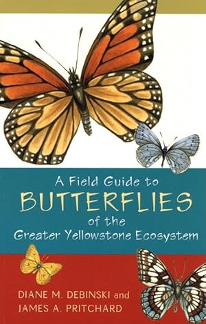 Seller image for A Field Guide to Butterflies of the Greater Yellowstone Ecosystem for sale by The Anthropologists Closet