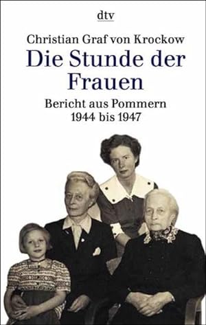 Bild des Verkufers fr Die Stunde der Frauen: Bericht aus Pommern 1944 bis 1947 zum Verkauf von Bcherbazaar