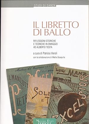 Bild des Verkufers fr Il Libretto di Ballo Riflessioni Storiche e Teoriche in Omaggio ad Alberto Testa zum Verkauf von avelibro OHG