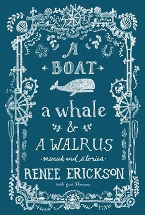 Seller image for A Boat, a Whale & a Walrus: Menus and Stories by Erickson, Renee, Thomson, Jess [Hardcover ] for sale by booksXpress