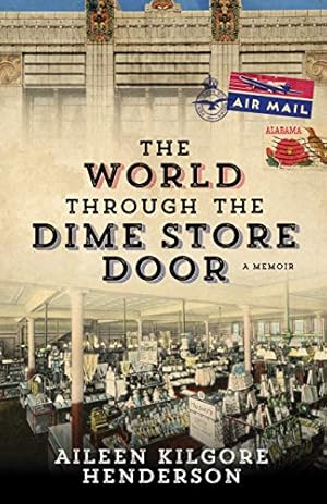 Seller image for The World through the Dime Store Door: A Memoir by Henderson, Aileen Kilgore [Hardcover ] for sale by booksXpress