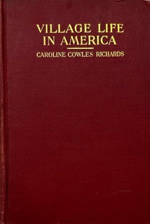 Imagen del vendedor de Village Life in America, 1852-1872 Including the Period of the American Civil War As Told in the Diary of a School-Girl a la venta por Eat My Words Books