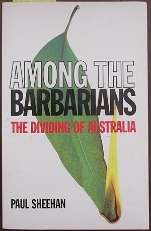 Image du vendeur pour Among the Barbarians: The Dividing of Australia mis en vente par Reading Habit