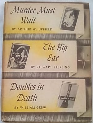 Seller image for Murder Must Wait; The Big Ear; Doubles in Death for sale by P Peterson Bookseller