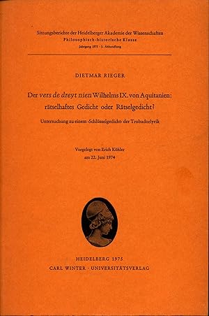 Immagine del venditore per Der vers de dreyt nien Wilhelms IX. von Aquitanien: rtselhaftes Gedicht oder Rtselgedicht? Untersuchung zu einem "Schlsselgedicht" der Trobadorlyrik / Vorgelegt von Erich Khler am 22. Juni 1974 venduto da avelibro OHG