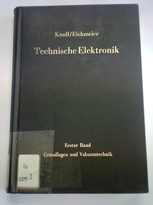 Image du vendeur pour Technische Elektronik. Erster Band: Grundlagen und Vakuumtechnik mis en vente par Celler Versandantiquariat