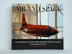 Seller image for Air and Space. The National Air and Space Museum Story of Flight for sale by Celler Versandantiquariat