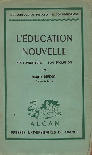 Seller image for L'ducation nouvelle : ses fondateurs - son volution for sale by PRISCA