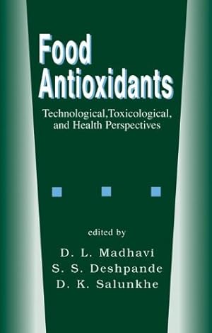 Seller image for Food Antioxidants: Technological: Toxicological and Health Perspectives (Food Science and Technology) by Madhavi, D.L., Deshpande, S.S., Salunkhe, D.K. [Hardcover ] for sale by booksXpress
