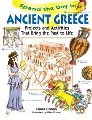 Bild des Verkufers fr Spend the Day in Ancient Greece: Projects and Activities that Bring the Past to Life (Spend The Day Series) zum Verkauf von WeBuyBooks