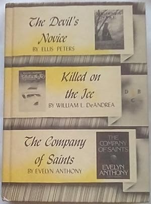 Image du vendeur pour The Devil's Novice; Killed on the Ice; The Company of Saints mis en vente par P Peterson Bookseller