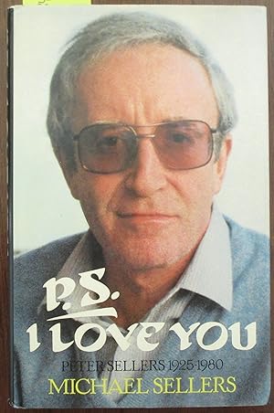 Seller image for P.S. I Love You: Peter Sellers 1925 - 1980 for sale by Reading Habit