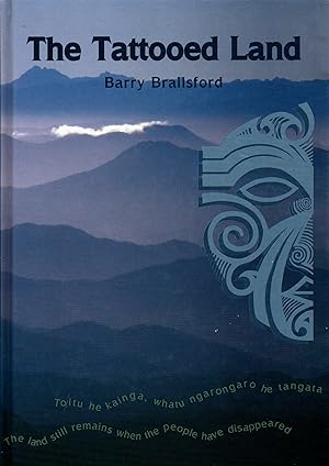 The Tattooed Land. The Southern Frontiers of the Pa Maori